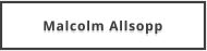 Malcolm Allsopp