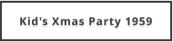 Kid's Xmas Party 1959